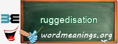 WordMeaning blackboard for ruggedisation